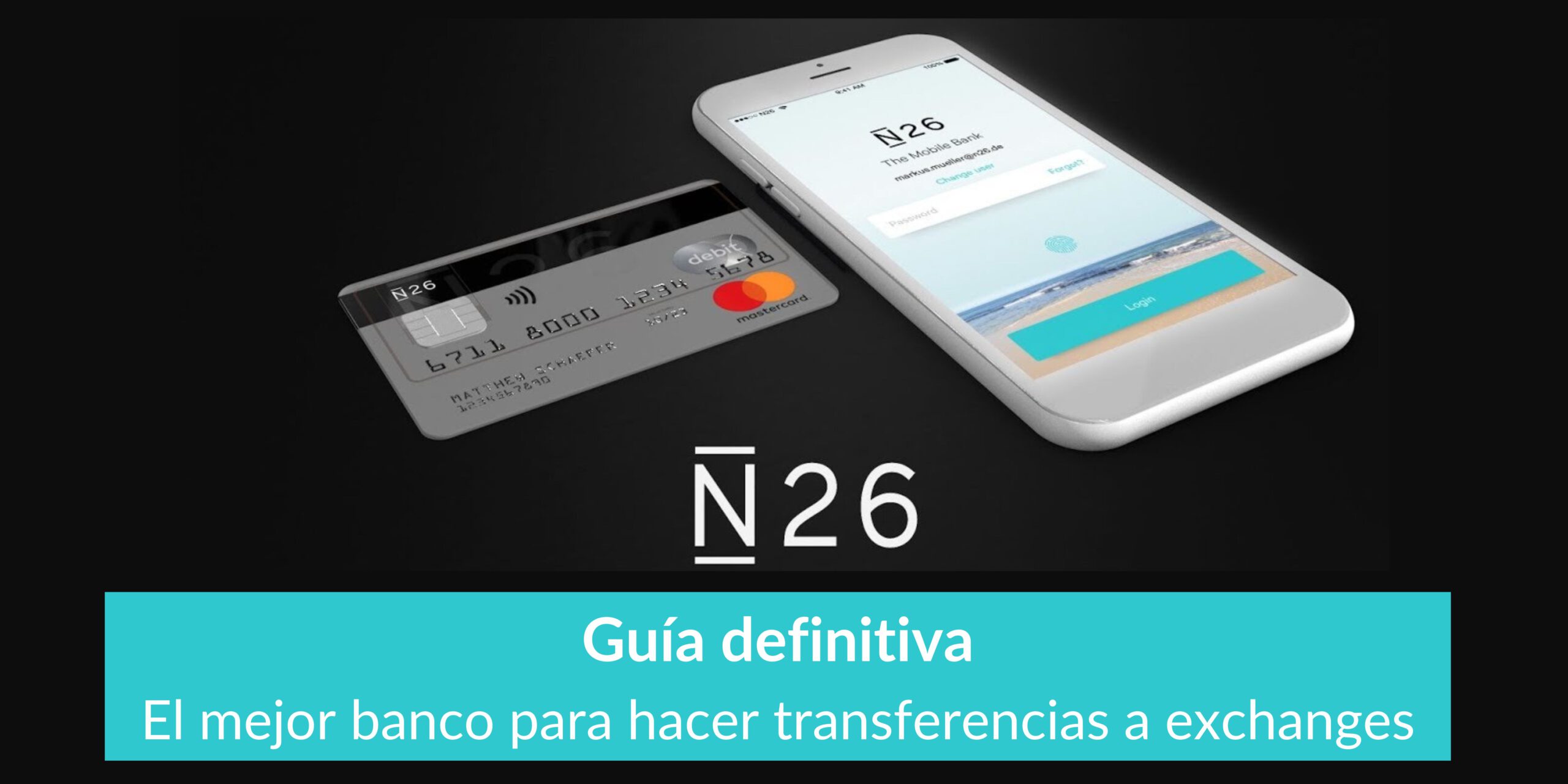 Guia N26 el mejor banco para hacer transferencias a exchanges de criptomonedas